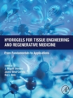 Image for Hydrogels for Tissue Engineering and Regenerative Medicine: From Fundamentals to Applications