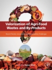 Image for Valorization of Agri-Food Wastes and By-Products: Recent Trends, Innovations and Sustainability Challenges