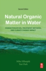 Image for Natural Organic Matter in Water: Characterization, Treatment Methods, and Climate Change Impact