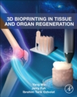 Image for 3D Bioprinting in Tissue and Organ Regeneration