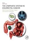 Image for The Lymphatic System in Colorectal Cancer: Basic Concepts, Pathology, Imaging and Treatment Perspectives