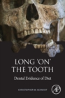 Image for Long &#39;on&#39; the tooth  : dental evidence of diet