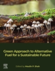 Image for Green Approach to Alternative Fuel for a Sustainable Future