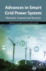 Image for Advances in Smart Grid Power System: Network, Control and Security