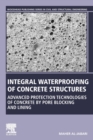 Image for Integral waterproofing of concrete structures  : advanced protection technologies of concrete by pore blocking and lining