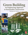 Image for Green Building: An Engineering Approach to Sustainable Construction