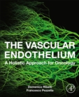 Image for The vascular endothelium  : a holistic approach for oncology