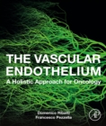 Image for The Vascular Endothelium: A Holistic Approach for Oncology
