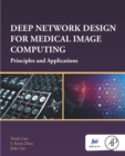 Image for Deep Network Design for Medical Image Computing: Principles and Applications