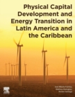 Image for Physical capital development and energy transition in Latin America and the Caribbean