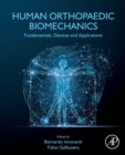 Image for Human orthopaedic biomechanics  : fundamentals, devices and applications
