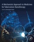 Image for A Mechanistic Approach to Medicines for Tuberculosis Nanotherapy