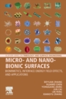 Image for Micro- and nano-bionic surfaces  : biomimetics, interface energy field effects, and applications