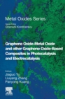Image for Graphene oxide-metal oxide and other graphene oxide-based composites in photocatalysis and electrocatalysis