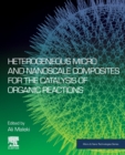 Image for Heterogeneous micro and nanoscale composites for the catalysis of organic reactions