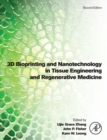 Image for 3D Bioprinting and Nanotechnology in Tissue Engineering and Regenerative Medicine