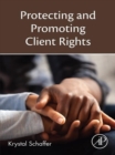 Image for Protecting and Promoting Client Rights