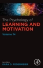 Image for The psychology of learning and motivationVolume 74 : Volume 74