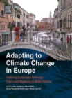 Image for Adapting to climate change in Europe: exploring sustainable pathways : from local measures to wider policies