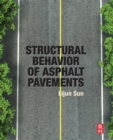 Image for Structural behavior of asphalt pavements  : intergrated analysis and design of conventional and heavy duty asphalt pavement