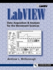 Image for LabVIEW : Data Acquisition and Analysis for the Movement Sciences