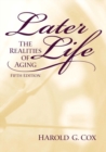Image for Later Life:the Realities of Aging : The Realities of Aging