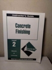 Image for Concrete Finishing Level Two Instructor&#39;s Guide, Perfect Bound