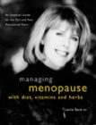 Image for Managing Menopause with Diet, Vitamins and Herbs