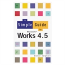 Image for A Simple Guide to Works 4.5