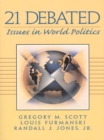 Image for 21 Debated:Issues in World Politics