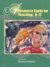 Image for A Resource Guide for Teaching : K-12