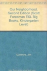 Image for Our Neighborhood, Big Books, Scott Foresman ESL Kindergarten Level