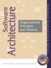 Image for Software Architecture : Organizational Principles and Patterns