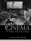 Image for Soul of Cinema, The : An Appreciation of Film Music