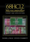 Image for The 68HC12 microcontroller  : theory and applications