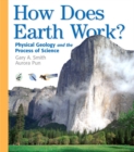 Image for How Does Earth Work : Physical Geology and the Process of Science