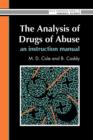 Image for The analysis of drugs of abuse  : an instruction manual
