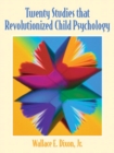 Image for Twenty Studies That Revolutionized Child Psychology