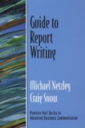 Image for Guide to Report Writing (Guide to Business Communication Series)