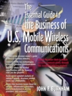 Image for The essential guide to the business of U.S. mobile wireless communications