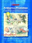 Image for Anatomy &amp; physiology for emergency care