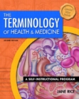 Image for The Terminology of Health and Medicine : A Self-Instructional Program