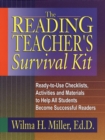 Image for The Reading Teacher&#39;s Survival Kit : Ready-to-Use Checklists, Activities and Materials to Help All Students Become Successful Readers