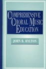 Image for Comprehensive Choral Music Education