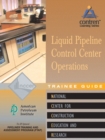 Image for Liquid Pipeline Control Center Operations Level 1 Trainee Guide, Paperback