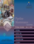 Image for Pipeline Maintenance Trainee Guide, Level 2