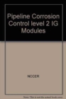 Image for Pipeline Corrosion Control Level 2 IG, Paperback