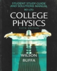 Image for College Physics Student Study Guide and Solutions Manual