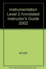 Image for Instrumentation Level 2 Annotated Instructor&#39;s Guide 2002 Revision, Perfect Bound