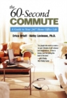 Image for The 60-Second Commute : A Guide to Your 24/7 Home Office Life